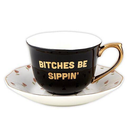 Tea Cup & Saucer Set - 'Bitches Sippin'