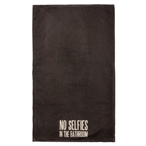 "No Selfies in the Bathroom" - Hand Towel