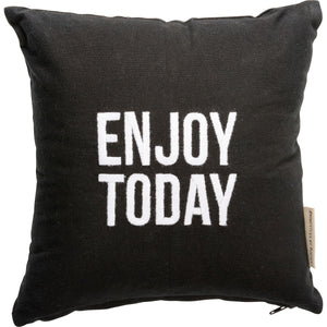 'Enjoy Today' Pillow
