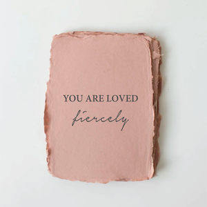 You Are Loved Fiercely Card