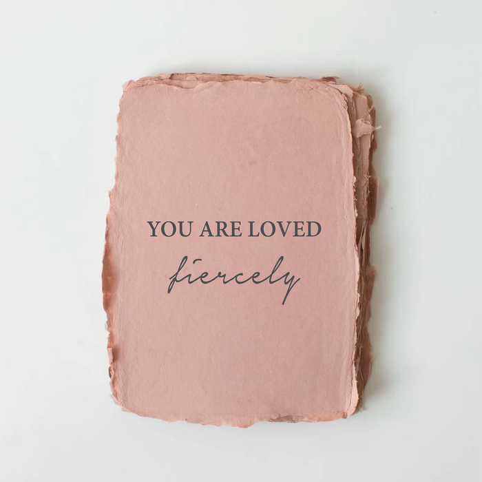 You Are Loved Fiercely Card
