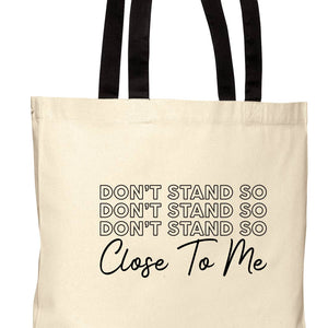 Don't Stand So Close To Me Social Distancing Tote Bag