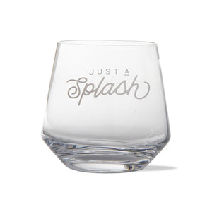 Just A Splash - Drinks Glass