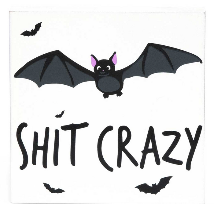 Bat Shit Crazy Sign